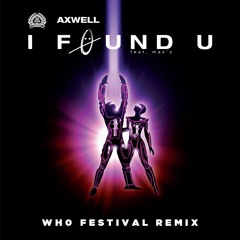 Axwell - I Found You - Wh0 Festival Remix