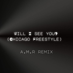 Chicago Freestyle - A.M.R Remix