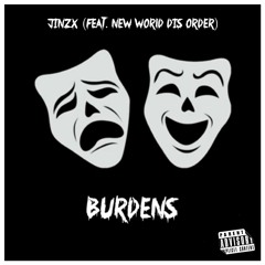 Burden's Jinzx (Feat. New World Dis Order)