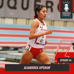 Episode 44 - Aliandrea Upshaw (Diné), University of New Mexico Student-Athlete (Track & Cross Country)