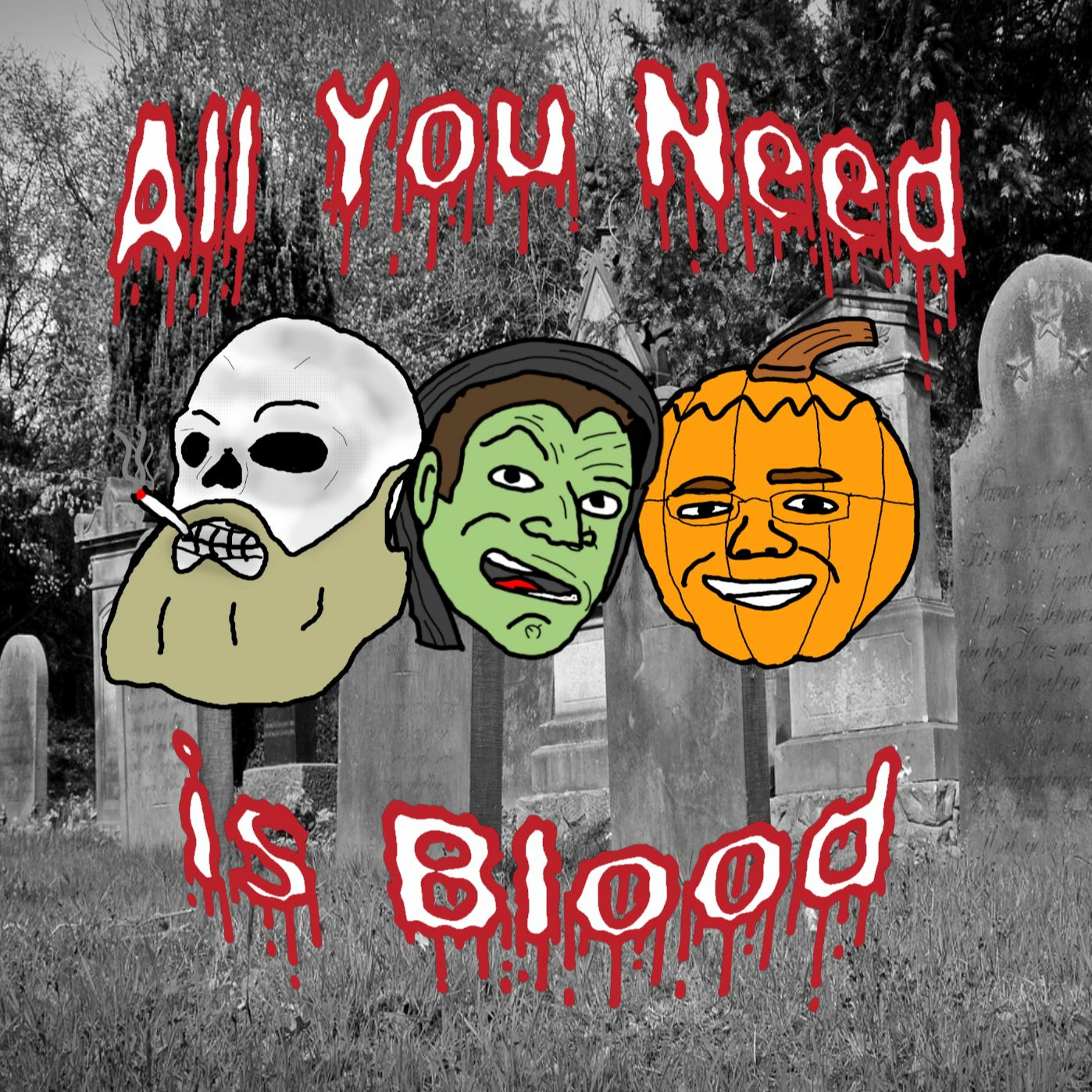 All You Need is Blood
