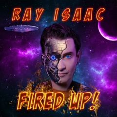 Ray Isaac - Fired Up! (Moussa Official Remix)