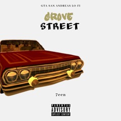 Grove Street Lo-Fi - 7een