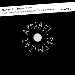 APPAREL PREMIERE: Mambele - Amor Fati feat ZiL, Raffello Visconti, Pierre Spataro [Proton]