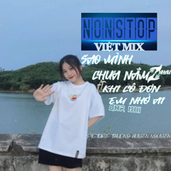 NST Việt Mix 2020( Vol.2 ) - Sao Mình Chưa Nắm Tay Nhau - BXH - QHR MIX