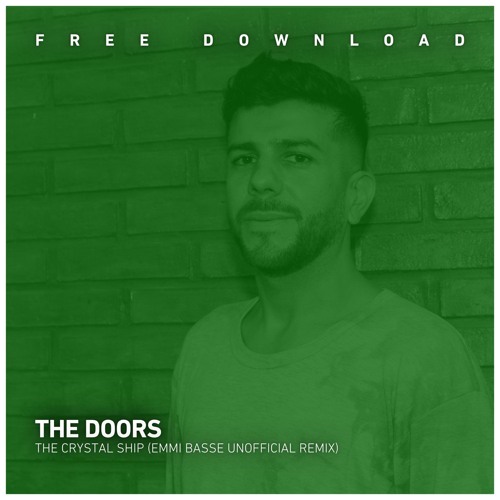 FREE DOWNLOAD: THE DOORS - The Crystal Ship (Emmi Basse Unofficial Remix)