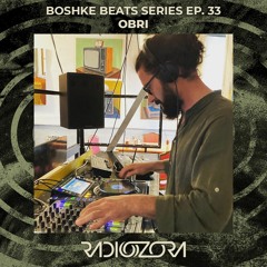 OBRI | Boshke Beats series Ep. 33 | 07/05/2021
