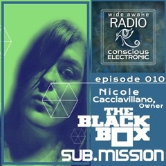 Wide Awake Radio | Ep. 10 | Sub.mission & Black Box's Nicole Cacciavillano