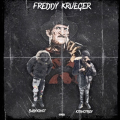 FreddyKrueger ft. Babykshot x Ktrhotboy