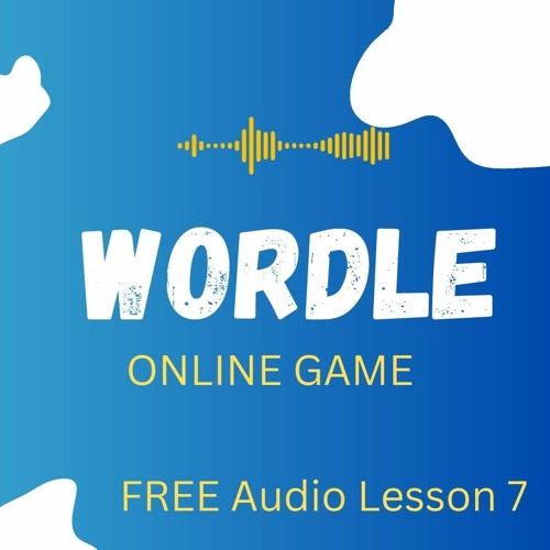 Stream episode Wordle FREE English Lesson Plan + Audio by EnglishPro