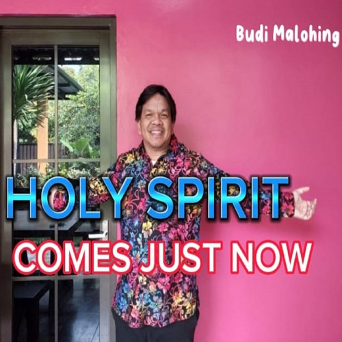 Stream HOLY SPIRIT COMES JUST NOW by Budi Malohing | Listen online for ...