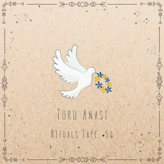 Turu Anasi - Rituals Tape•56