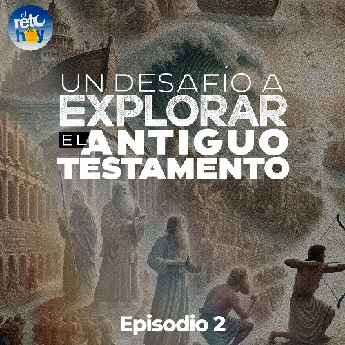 Stream Un Desafío a Explorar el Antiguo Testamento - 02 by El Reto de ...