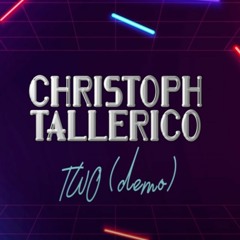 Christoph Tallerico - Two (Demo)