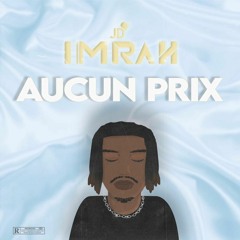 Imrah - Aucun Prix.mp3