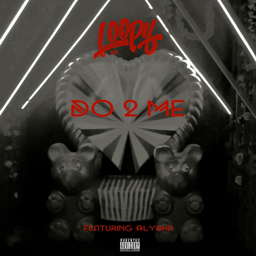 BRB Loopy- “Do 2 Me” feat Alysha
