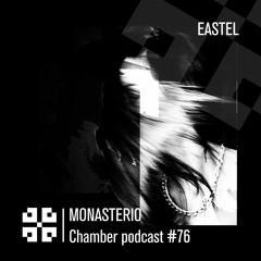 Monasterio Chamber Podcast #76 EASTEL