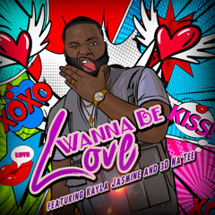 Wanna Be Love (feat. 3D Na'Tee & Kayla Jasmine)