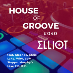 House of Groove #040 (Cloonee, Chris Lake, Low Steppa, FISHER...)
