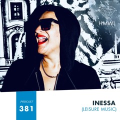 HMWL Podcast 381: Inessa (Leisure Music)