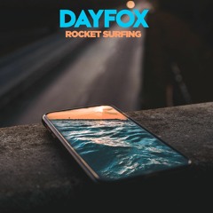 DayFox - Rocket Surfing (Free Download)