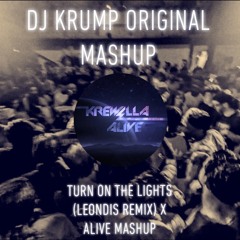 Turn on the lights x Alive Mashup