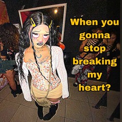 when u gonna stop breaking my heart? (⌣̩̩́_⌣̩̩̀)💔