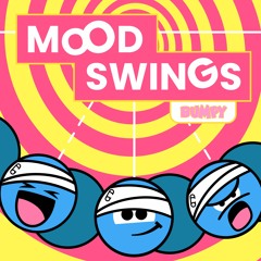 BUMPY Mood Swings