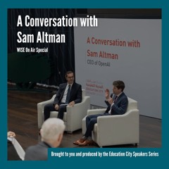 81: A Conversation with Sam Altman - Education City Speakers Series Special