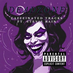 DEAD Z0NE - Stevie Rain (Caffeinated Tracks Remix)