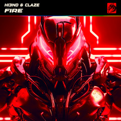 Hi3ND & Claze - FIRE [OUT NOW!]