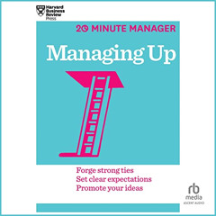 FREE KINDLE 📕 Managing Up: HBR 20-Minute Manager Series by  Harvard Business Review,