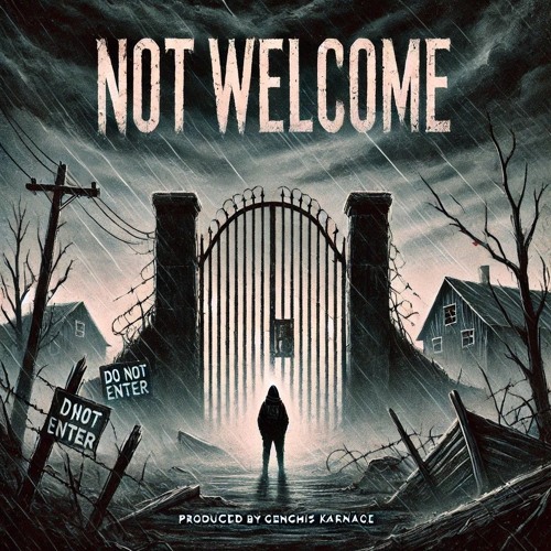 Not Welcome (FREE DOWNLOAD)