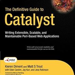 GET EPUB KINDLE PDF EBOOK The Definitive Guide to Catalyst: Writing Extensible, Scalable and Maintai