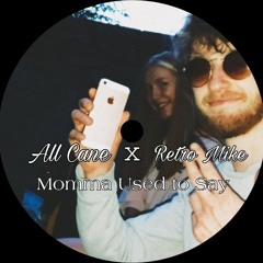 All Cane X Retro Mike - Momma Used To Say