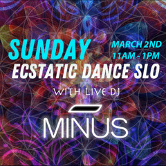 Live Mix - Ecstatic Dance SLO - SPRING SPROUTING