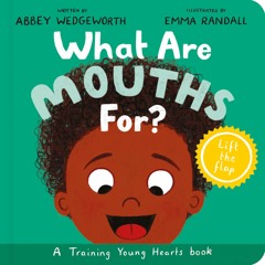 [▶️ PDF READ ⭐] Free What Are Mouths For? Board Book: Training Young H