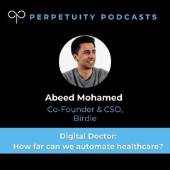 Perpetuity Podcasts - EP 3: In Conversation with Abeed Mohamed, CSO, Birdie