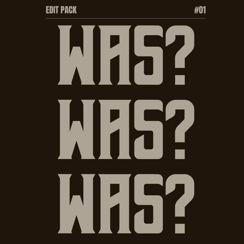 WAS? - EDIT PACK #1