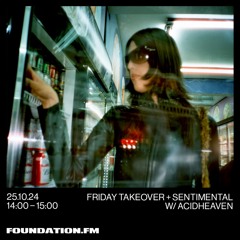 Acidheaven - Foundation FM Takeover x Sentimental Voices