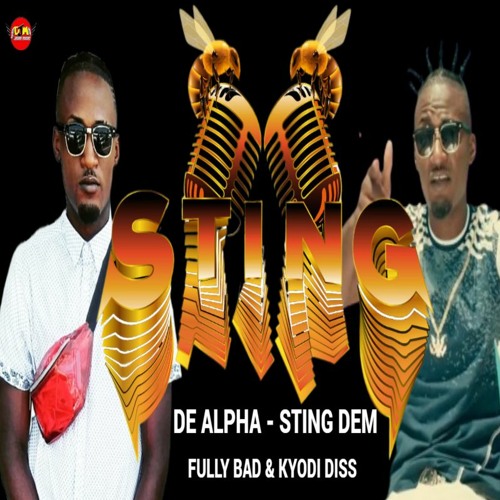 De Alpha - Sting Dem (Fully Bad and Kyodi Diss)