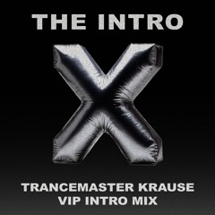 THE INTRO (TRANCEMASTER KRAUSE VIP INTRO MIX)