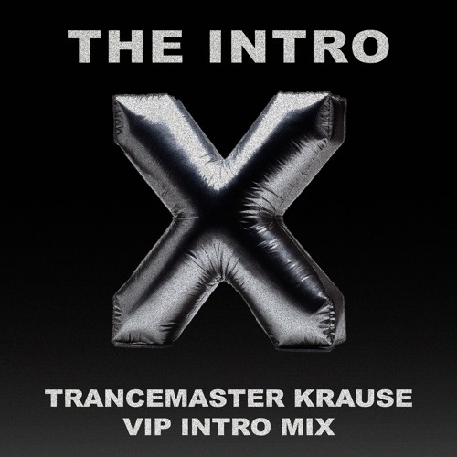 THE INTRO (TRANCEMASTER KRAUSE VIP INTRO MIX)