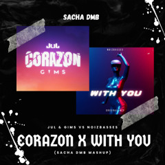 JUL & Gims X Noizbasses - Corazon With You (Sacha DMB Mashup)