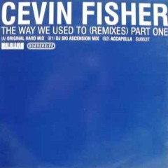Cevin Fisher - "The Way We Used To' (Carlo Gambino Edit)