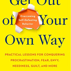 View PDF 📑 Get Out of Your Own Way: Overcoming Self-Defeating Behavior by  Mark Goul