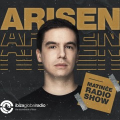MATINEE w. ARISEN @ Ibiza Global Radio (29.03.2021)