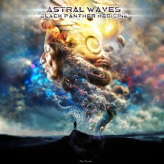 Astral Waves - 'Black Panther Medicine' (extract)