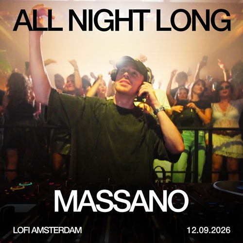 Massano @ LoFi Amsterdam 12.09.26 (6 Hour All Night Long)