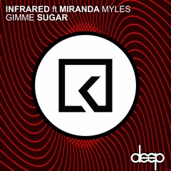INFRARED - GIMMIE SUGAR EXTENDED MIX [FREE DOWNLOAD]
